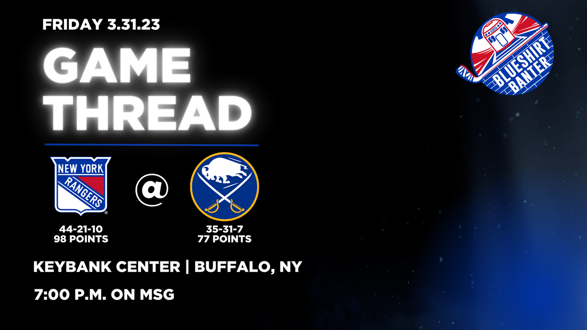 Game #76: New York Rangers vs Buffalo Sabres Open Thread