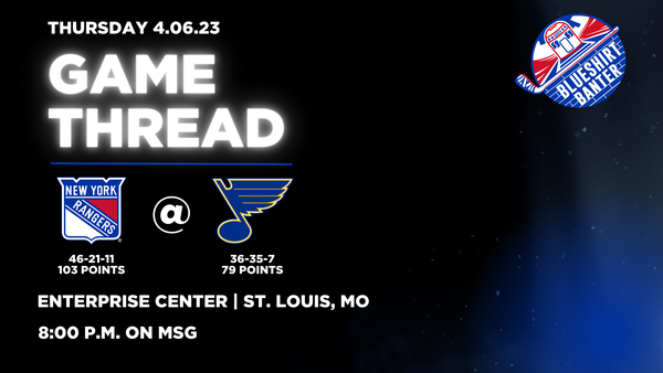 Game #79: New York Rangers vs St. Louis Blues Open Thread